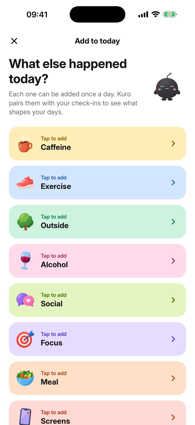 Kuro's Add to today list of signals: caffeine, exercise, outside, alcohol, social, focus, meal and screens